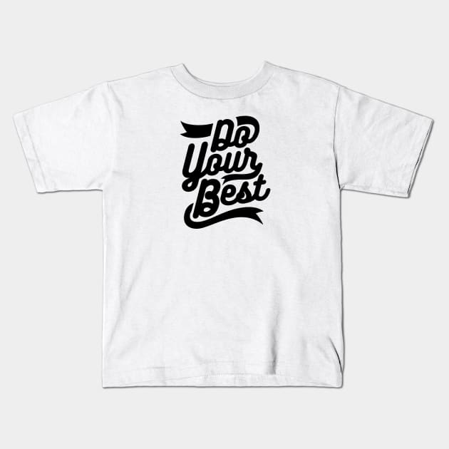 Do Your Best Kids T-Shirt by MellowGroove
